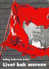 Erling Folkvord (red): Livet bak murene