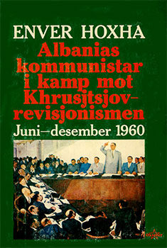 Albanias kommunistar i kamp mot Khrusjtsjov-revisjonismen